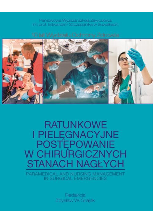 Ratunkowe i pielęgnacyjne postępowanie w chirurgicznych stanach nagłych