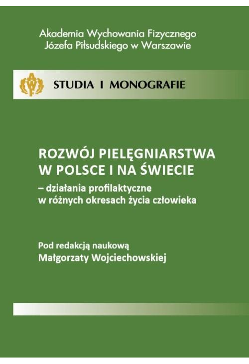 Rozwój pielęgniarstwa w Polsce i na świecie - działania profilaktyczne w różnych okresach życia człowieka