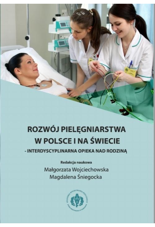 Rozwój pielęgniarstwa w Polsce i na świecie - interdyscyplinarna opieka nad rodziną