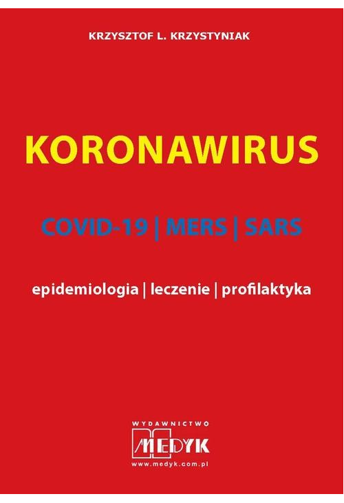 KORONAWIRUS wydanie II COVID-19, MERS, SARS - epidemiologia, leczenie, profilaktyka