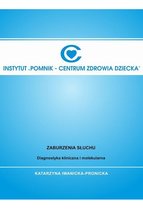 Zaburzenia słuchu. Diagnostyka kliniczna i molekularna.