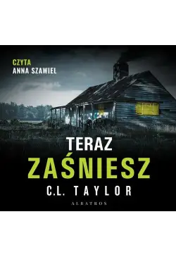 Teraz zaśniesz
