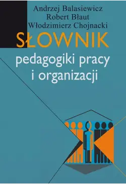Słownik pedagogiki pracy i...
