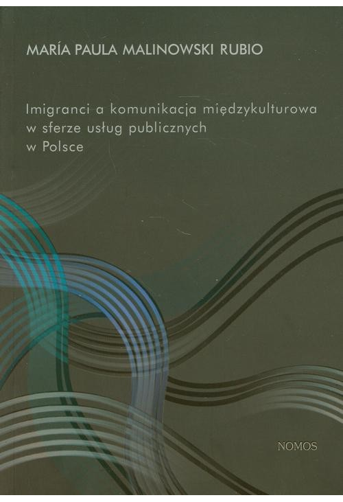 Imigranci a komunikacja międzykulturowa w sferze usług publicznych w Polsce