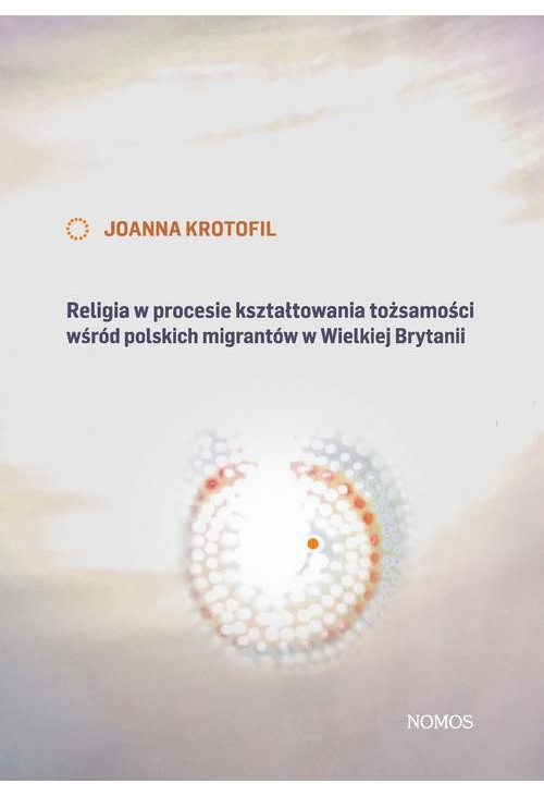 Religia w procesie kształtowania tożsamości wśród polskich migrantów w Wielkiej Brytanii