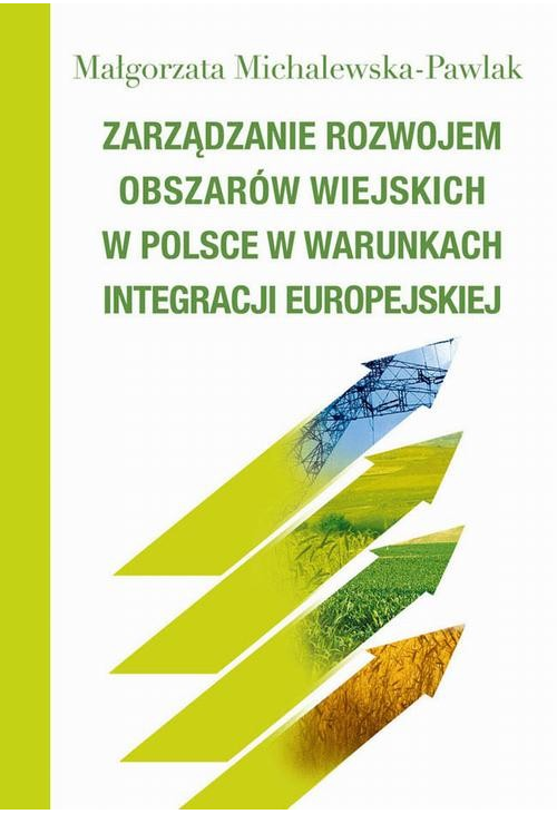 Zarządzanie rozwojem obszarów wiejskich w Polsce w warunkach integracji europejskiej