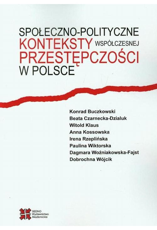 Społeczno-polityczne konteksty współczesnej przestępczości w Polsce