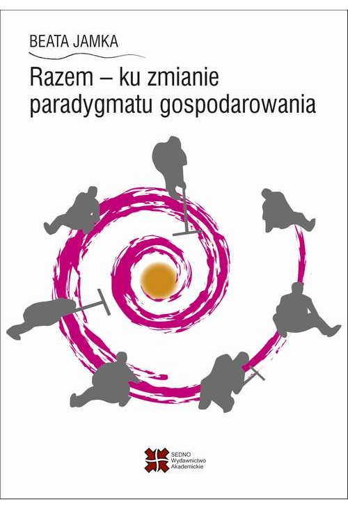 Razem - ku zmianie paradygmatu gospodarowania