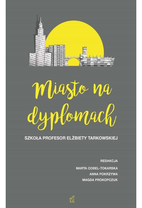 Miasto na dyplomach. Szkoła profesor Elżbiety Tarkowskiej