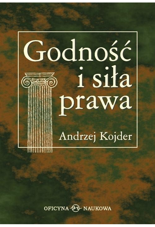 Godność i siła prawa. Szkice socjologicznoprawne