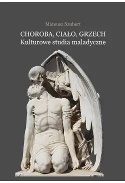 Choroba, ciało, grzech....