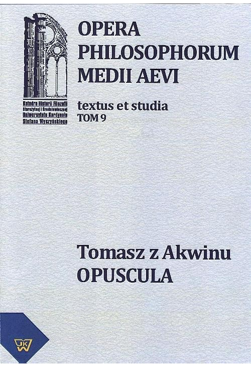 Tomasz z Akwinu - Opuscula tom 9, fasc. 1