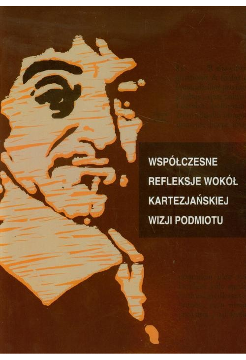 Współczesne refleksje wokół kartezjańskiej wizji podmiotu