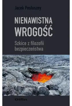 Nienawistna wrogość. Szkice...