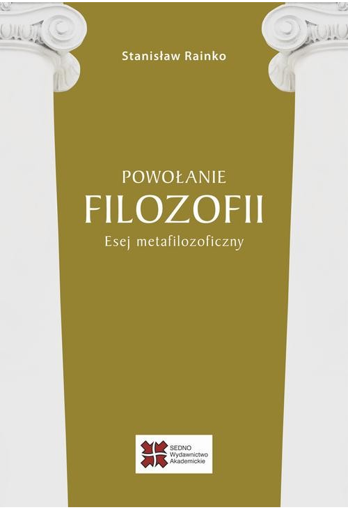 Powołanie filozofii Esej metafilozoficzny