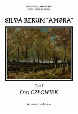Silva Rerum „Amora”. T. 1:...