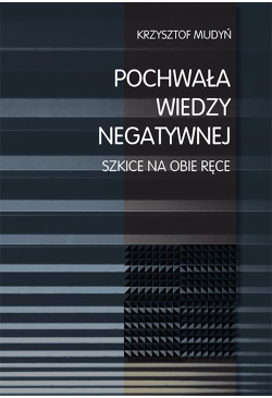 Pochwała wiedzy negatywnej....