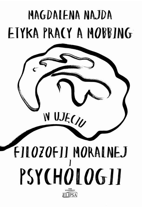 Etyka pracy a mobbing w ujęciu filozofii moralnej i psychologii