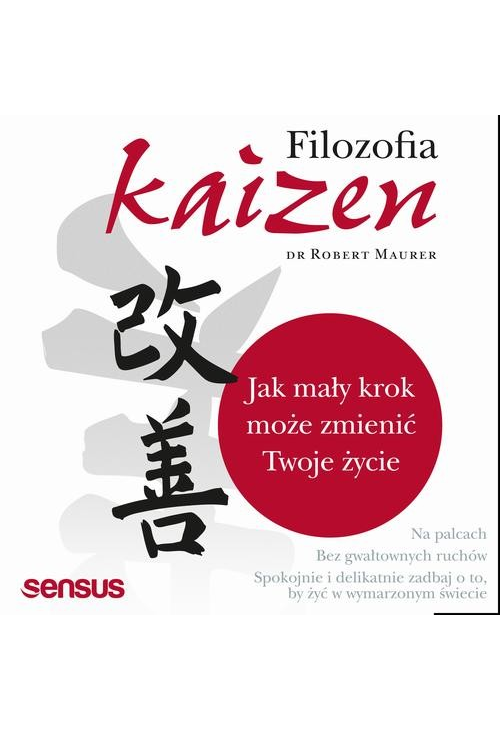 Filozofia Kaizen. Jak mały krok może zmienić Twoje życie