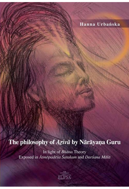 The philosophy of Aṟivŭ by Nārāyaṇa Guru