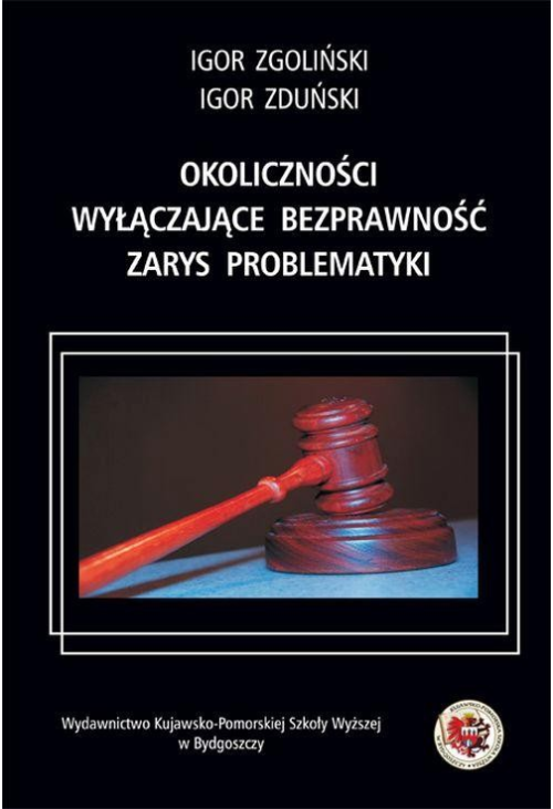 Okoliczności wyłączające bezprawność. Zarys problematyki