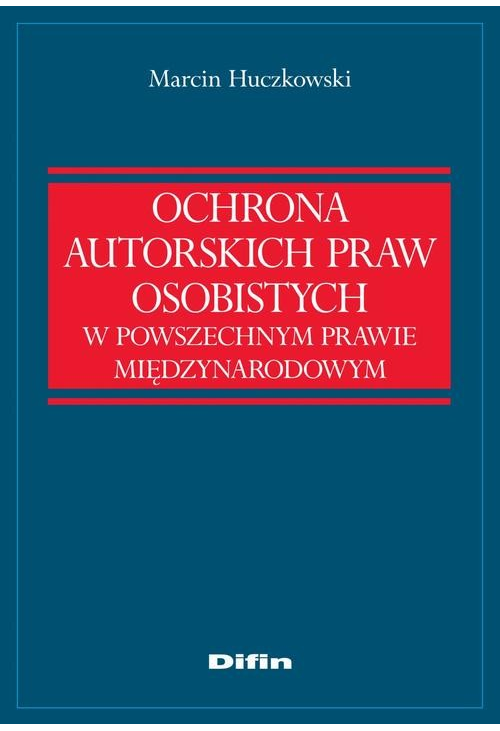 Ochrona autorskich praw osobistych w powszechnym prawie międzynarodowym