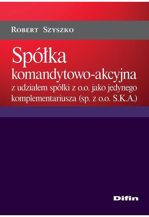 Spółka komandytowo-akcyjna z udziałem spółki z o.o. jako jedynego komplementariusza (sp. z o.o. S.K.A.)