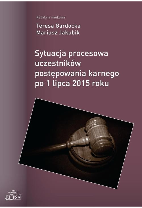 Sytuacja procesowa uczestników postępowania karnego po 1 lipca 2015 roku