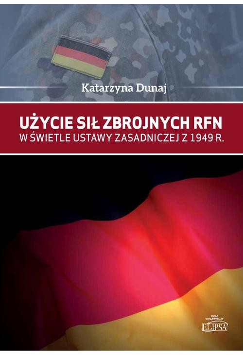 Użycie sił zbrojnych RFN w świetle Ustawy Zasadniczej z 1949 r.