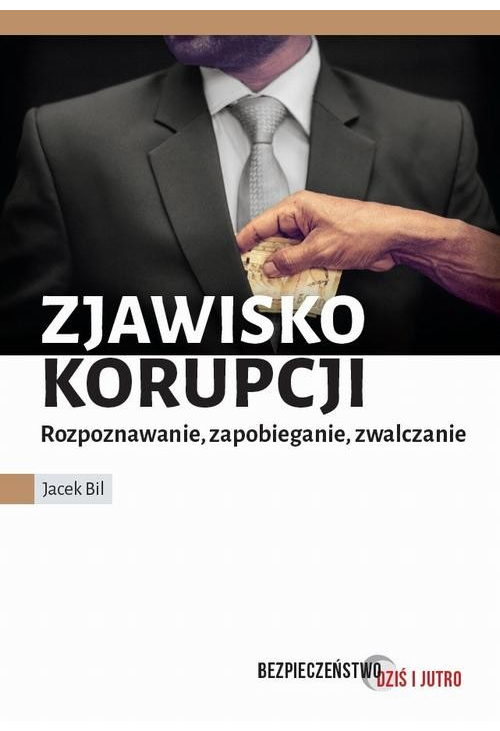 Zjawisko korupcji. Zapobieganie, rozpoznawanie, zwalczanie