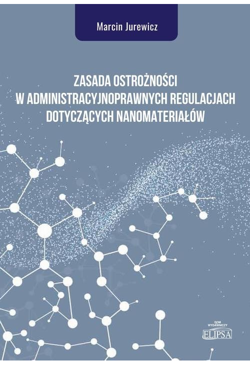 Zasada ostrożności w administracyjnoprawnych regulacjach dotyczących nanomateriałów