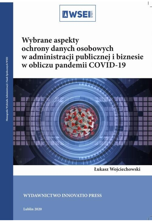 Wybrane aspekty ochrony danych osobowych w administracji publicznej i biznesie w obliczu pandemii COVID-19