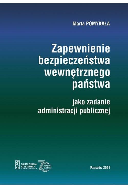 Zapewnienie bezpieczeństwa wewnętrznego państwa jako zadanie administracji publicznej