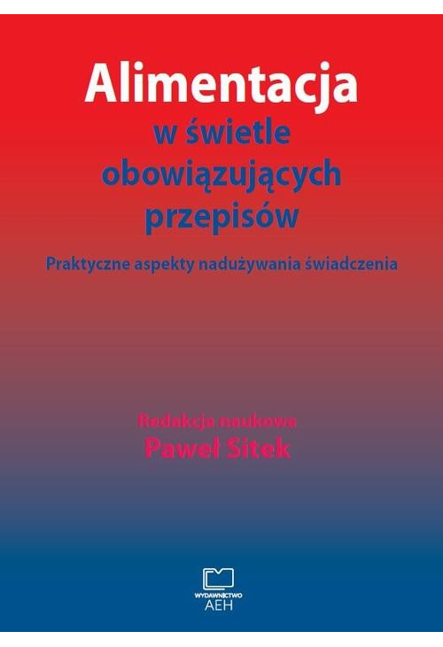 Alimentacja w świetle obowiązujących przepisów. Praktyczne aspekty nadużywania świadczenia