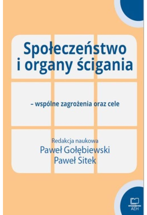 Społeczeństwo i organy ścigania - wspólne zagrożenia oraz cele