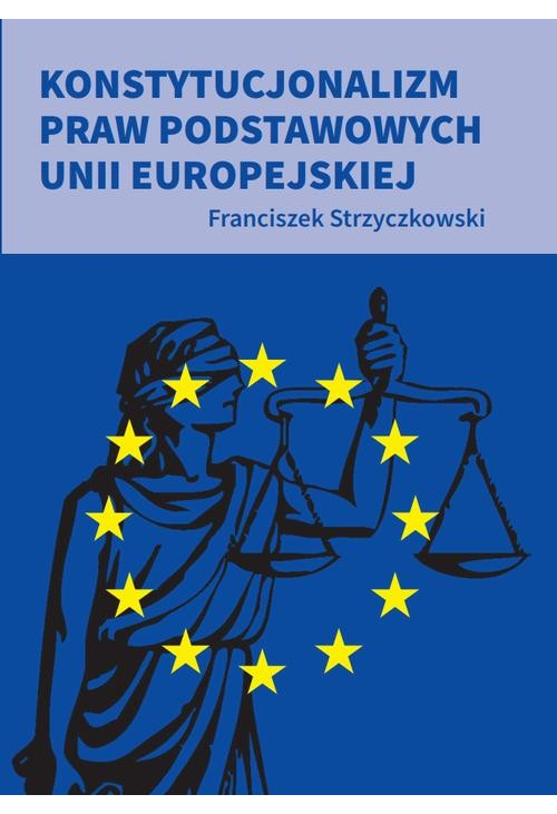 Konstytucjonalizm praw podstawowych Unii Europejskiej