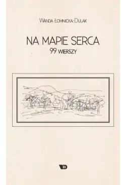 Na mapie serca. 99 wierszy