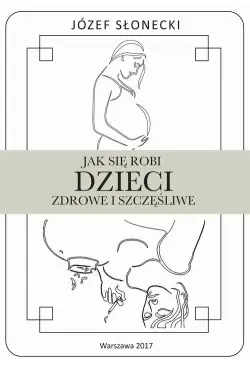 Jak się robi dzieci zdrowe...