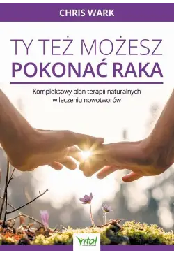 Ty też możesz pokonać raka....