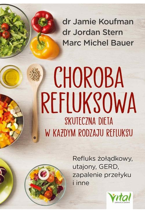 Choroba refluksowa – skuteczna dieta w każdym rodzaju refluksu. Refluks żołądkowy, utajony, GERD, zapalenie przełyku i inne...