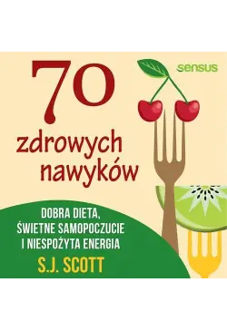 70 zdrowych nawyków. Dobra...