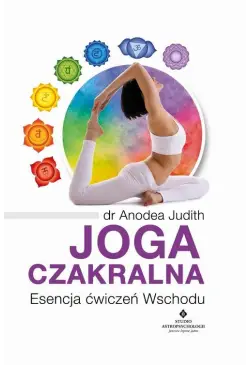 Joga czakralna. Esencja...