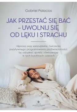 Jak przestać się bać -...