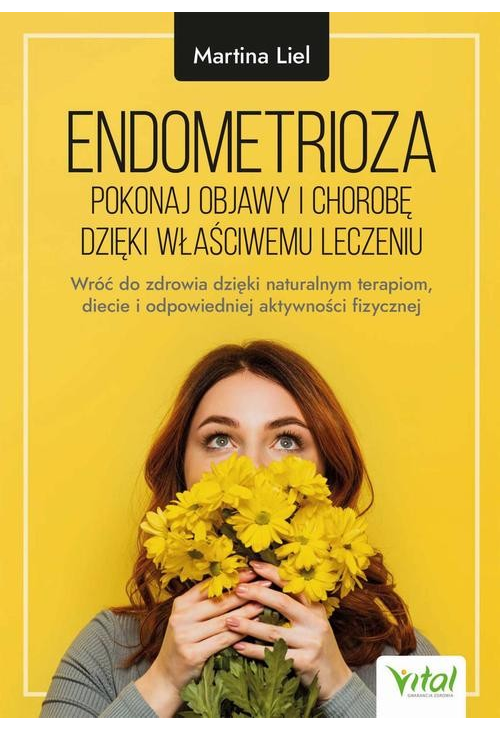 Endometrioza - pokonaj objawy i chorobę dzięki właściwemu leczeniu