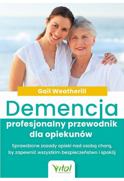 Demencja – profesjonalny przewodnik dla opiekunów