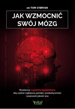 Jak wzmocnić swój mózg.