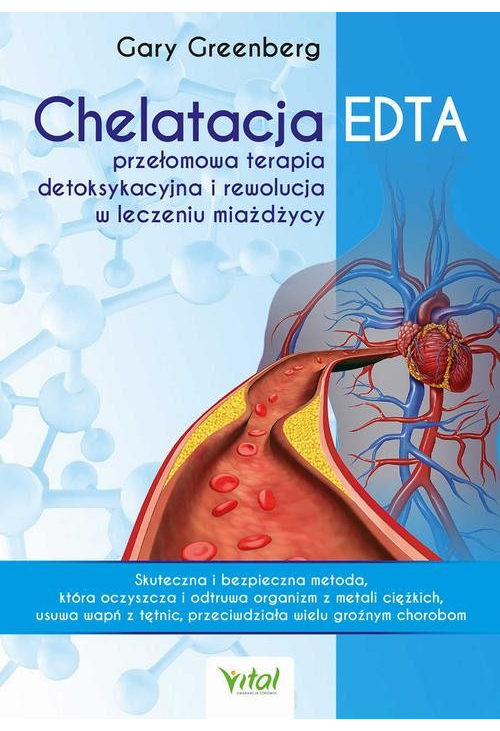 Chelatacja EDTA – przełomowa terapia detoksykacyjna i rewolucja w leczeniu miażdżycy