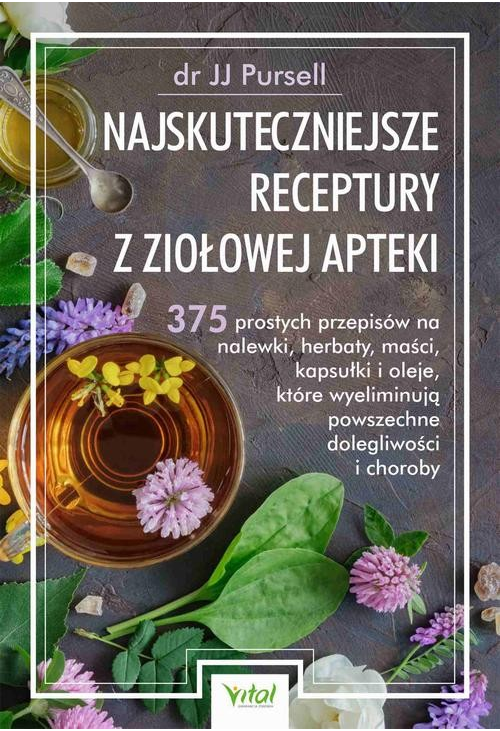 Najskuteczniejsze receptury z ziołowej apteki