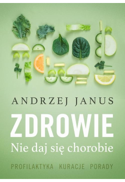 Zdrowie. Nie daj się chorobie