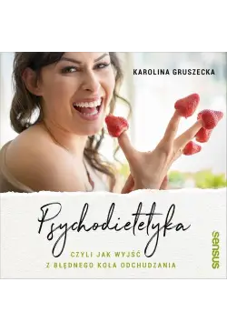 Psychodietetyka, czyli jak...